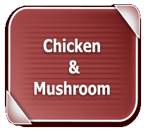 Chicken  &Mushroom